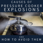 Causes of Pressure Cooker Explosions and How to Avoid Them