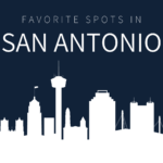 Favorite San Antonio Spots