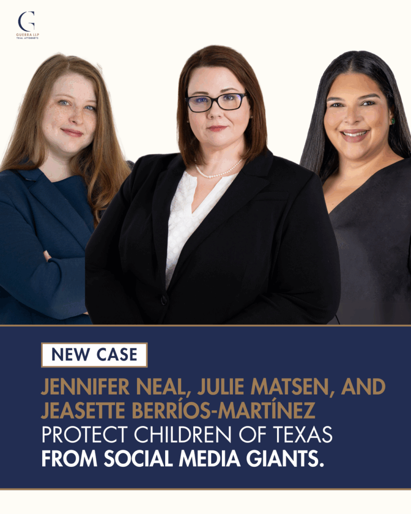 Guerra LLP and Jennifer Neal protects children from social media giant