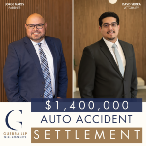 Jorge Mares and David Sierra Attorneys at Guerra LLP with an Auto Accident Settlement with disputed liability