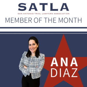 SATLA Member of the Month Attorney Ana DIaz from Watts Guerra