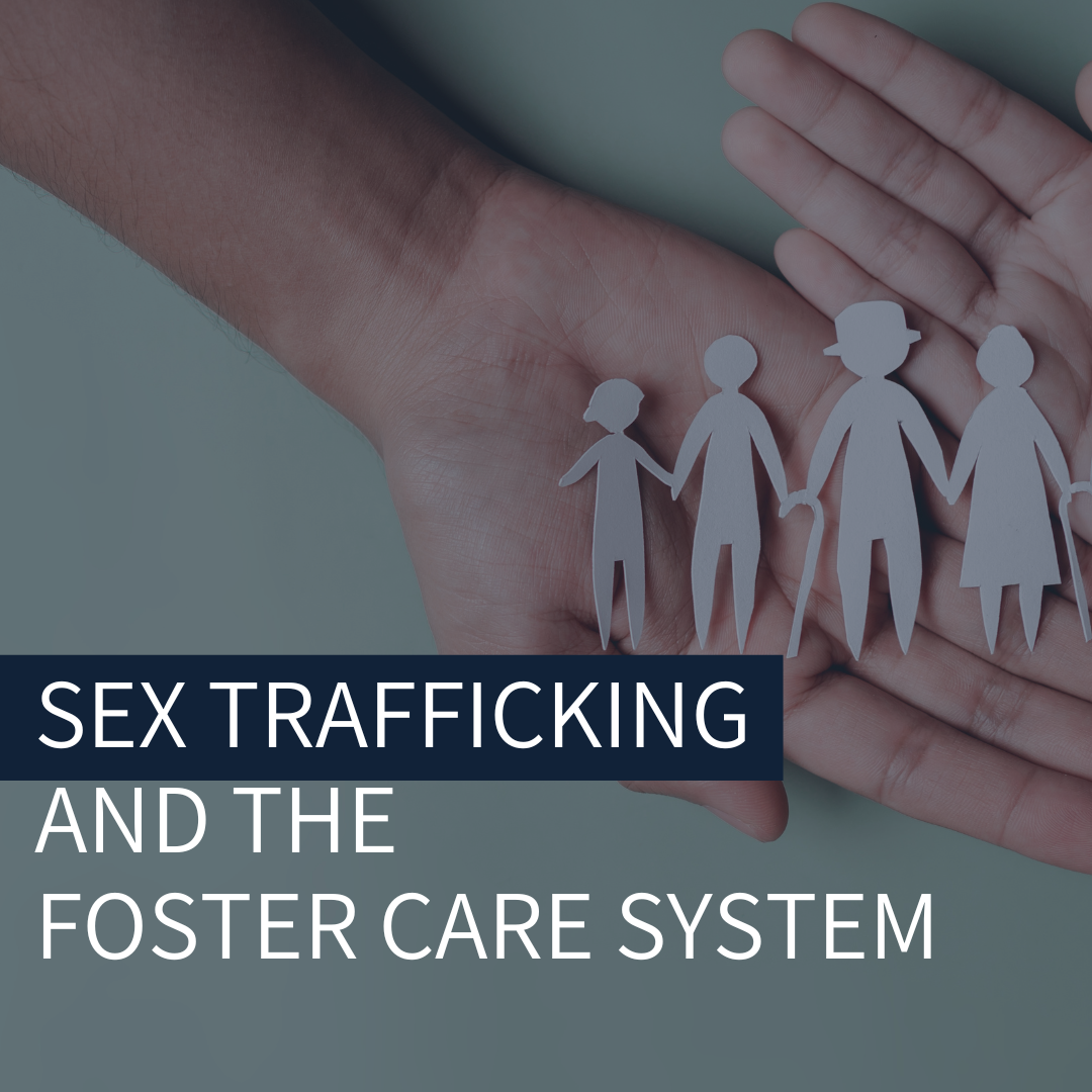 Sex Trafficking and the Foster Care System