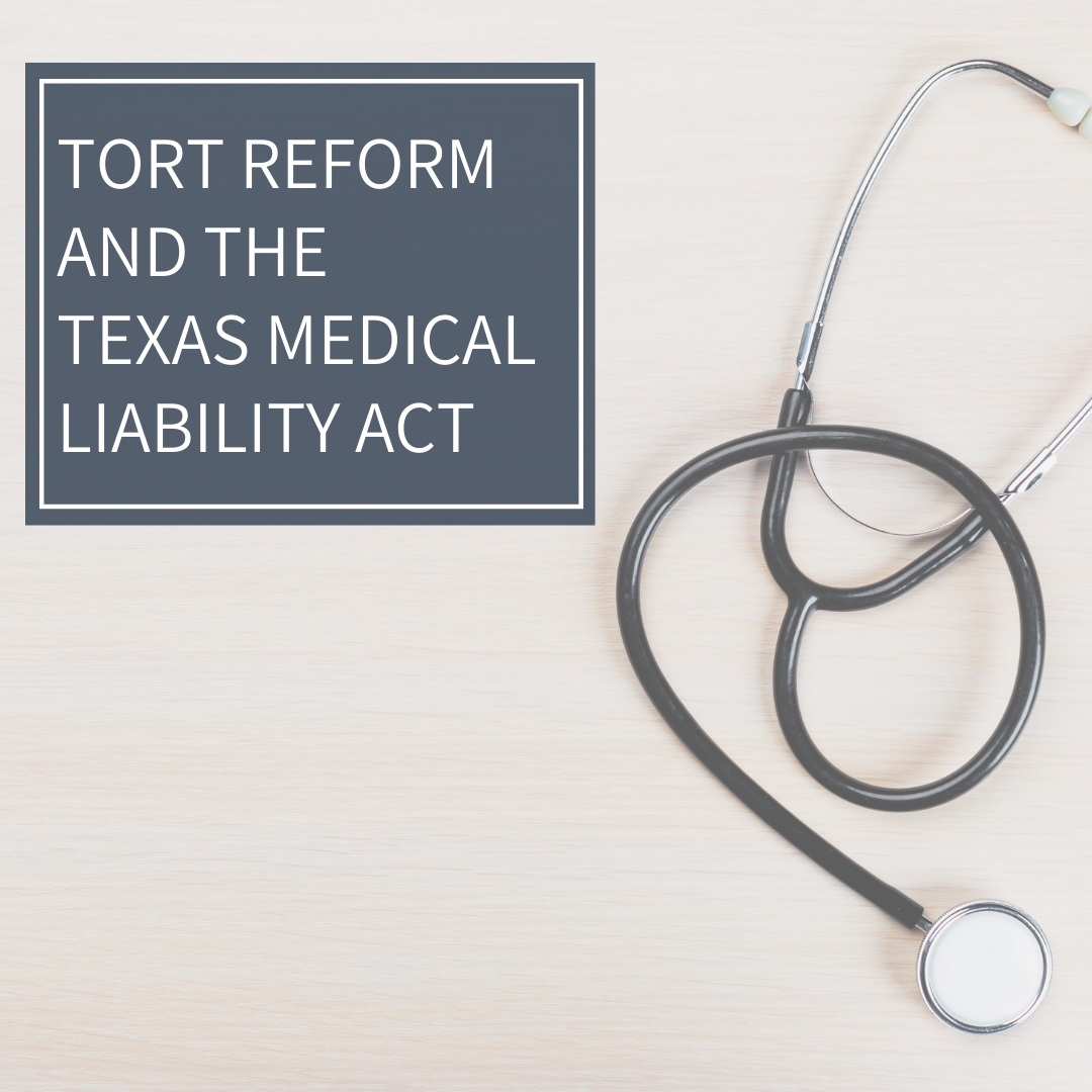 Tort Reform and the Texas Medical Liability Act