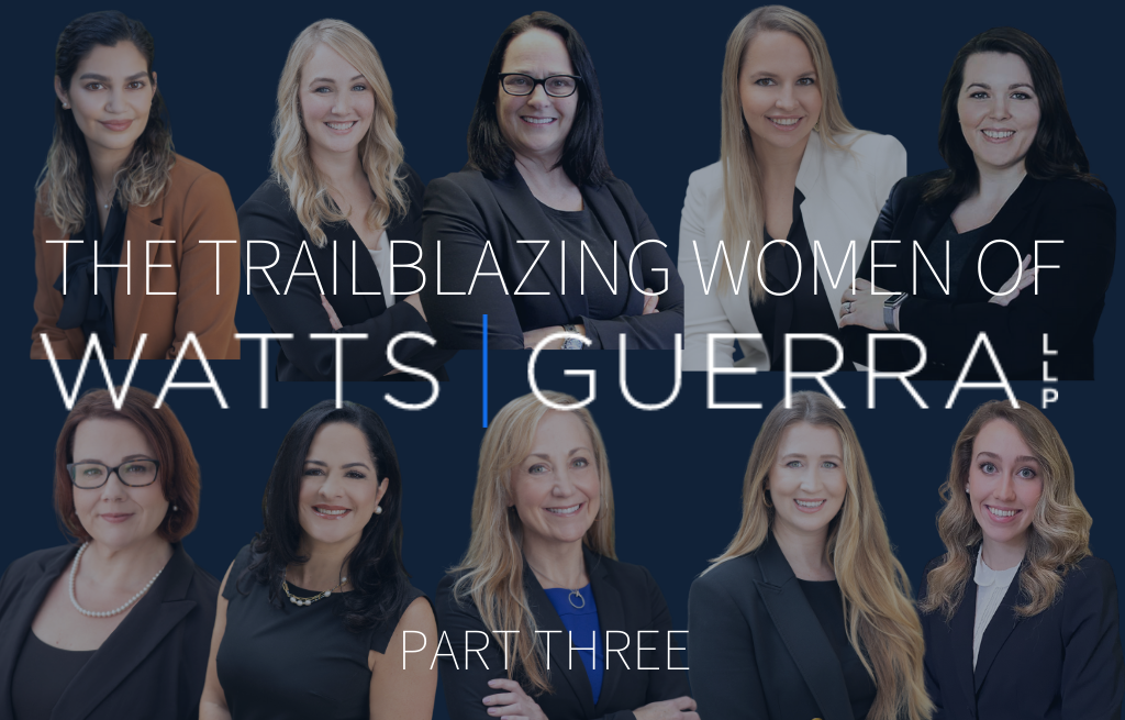 Female Trial Lawyers: The Trailblazing Women of Watts Guerra Part Three